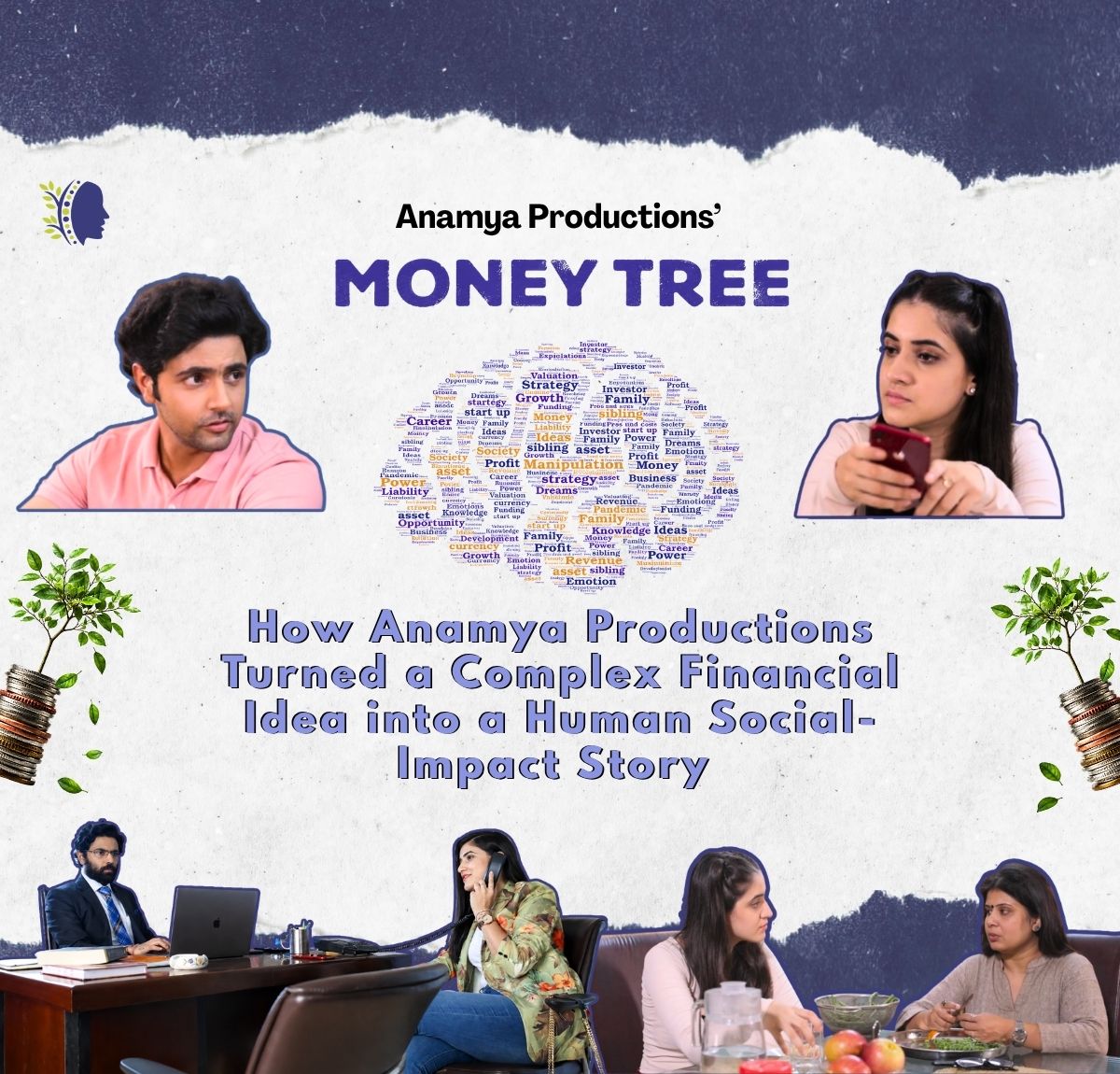 Money Tree: How Anamya Productions Turned a Complex Financial Idea into a Human Social-Impact Story